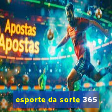 esporte da sorte 365